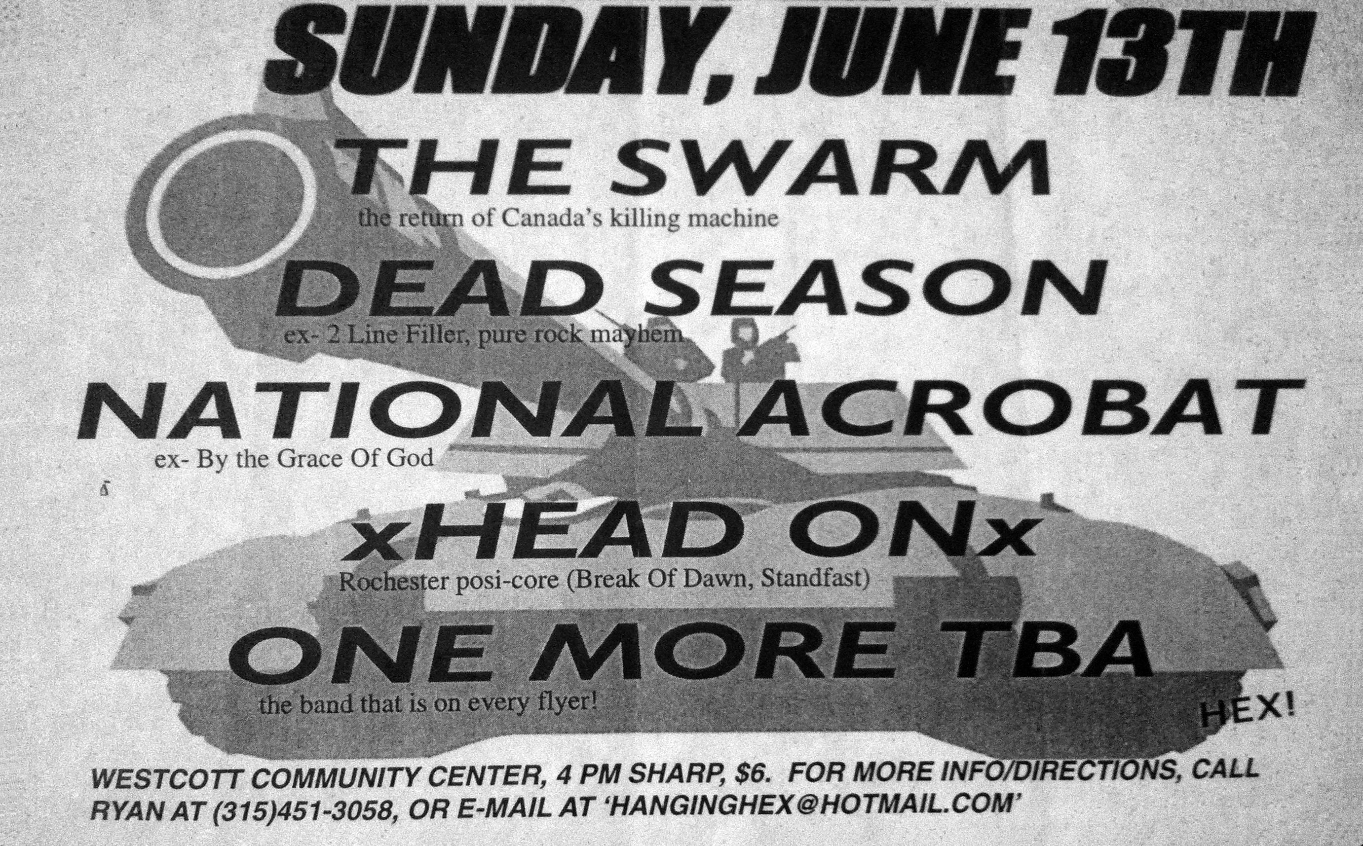 June 13th 1999. The Swarm at Westcott Community Center (Syracuse, NY). With The National Acrobat and Head On