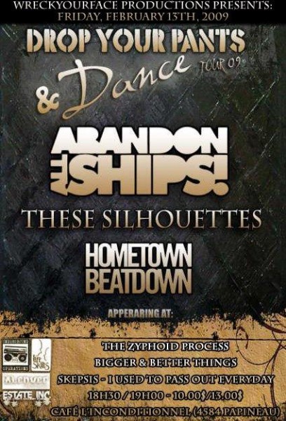 Abandon All Ships, These Silhouettes, Hometown Beatdown, Bigger & Better Things, Skepsis, I Used to Pass Out Everyday