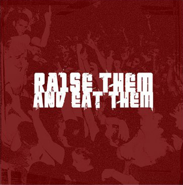 "Raise Them and Eat Them" EP, digital album cover, September 2004